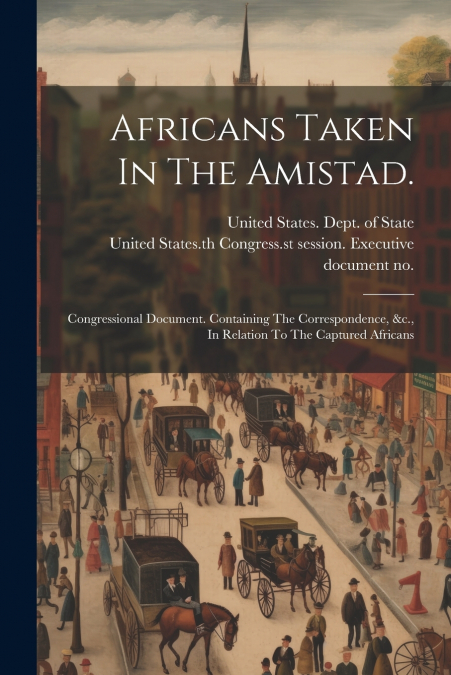 Africans Taken In The Amistad.