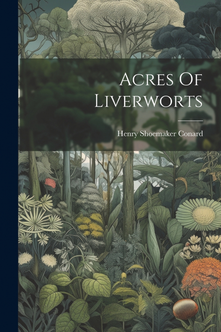 Acres Of Liverworts