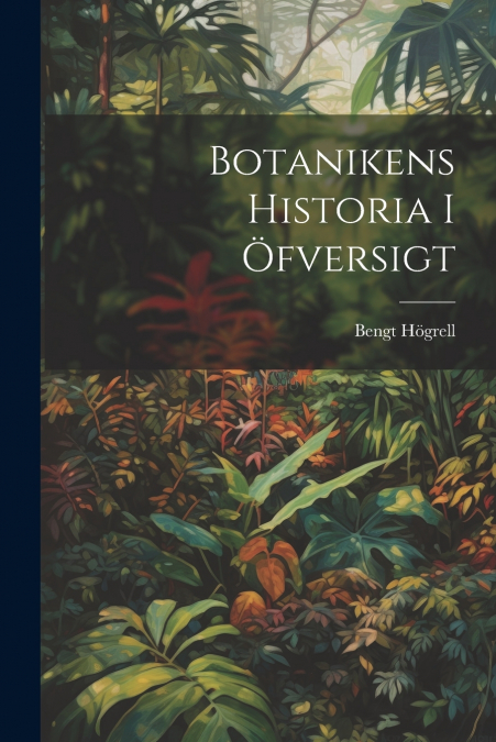 Botanikens Historia I Öfversigt