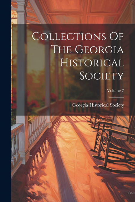 Collections Of The Georgia Historical Society; Volume 7