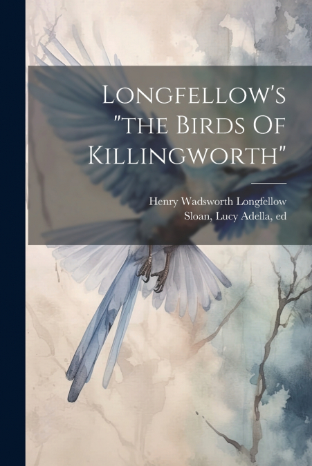 Longfellow’s 'the Birds Of Killingworth'