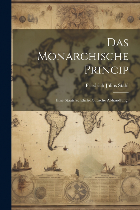 Das monarchische Princip