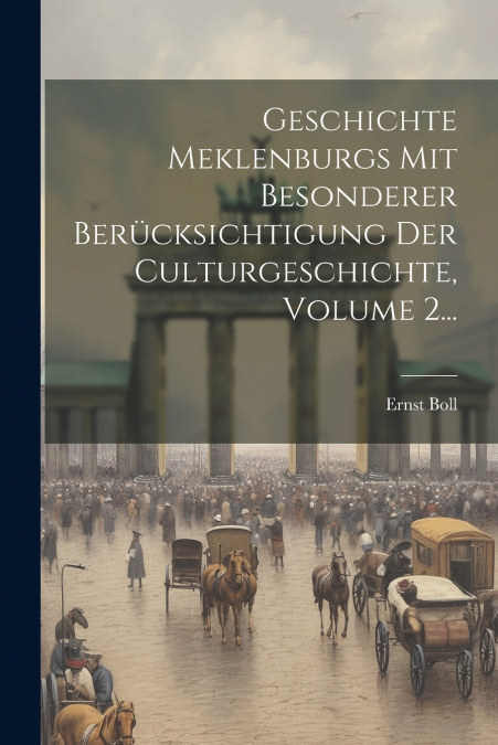 Geschichte Meklenburgs Mit Besonderer Berücksichtigung Der Culturgeschichte, Volume 2...