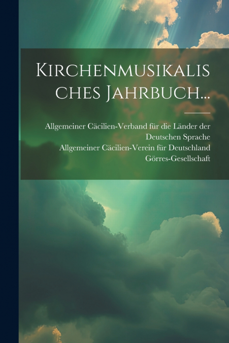 Kirchenmusikalisches Jahrbuch...