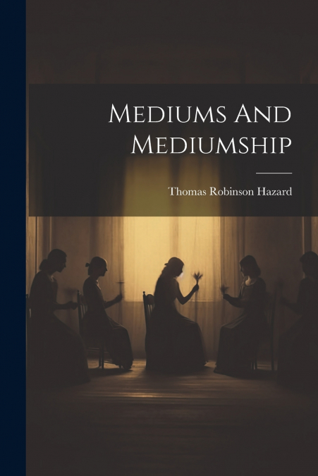 Mediums And Mediumship