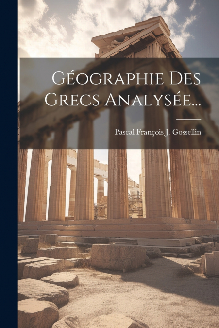 Géographie Des Grecs Analysée...