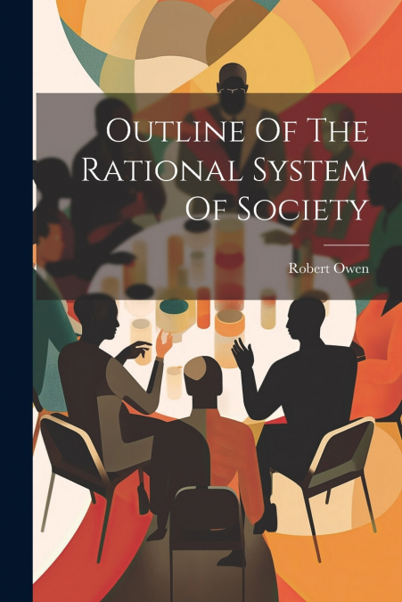 Outline Of The Rational System Of Society