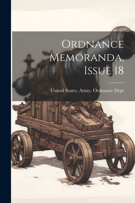 Ordnance Memoranda, Issue 18