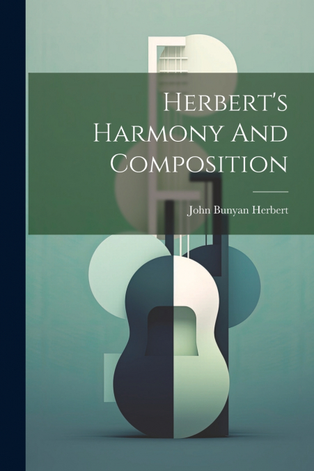 Herbert’s Harmony And Composition
