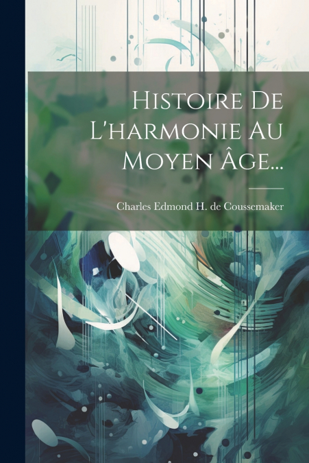 Histoire De L’harmonie Au Moyen Âge...
