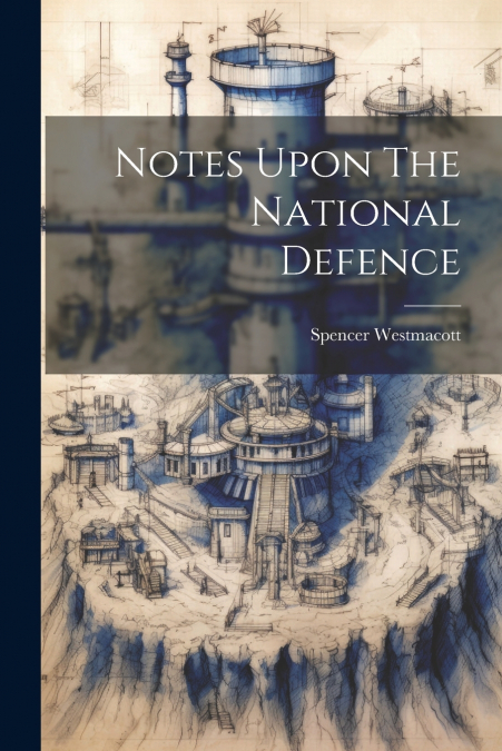 Notes Upon The National Defence
