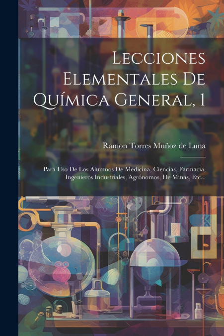 Lecciones Elementales De Química General, 1