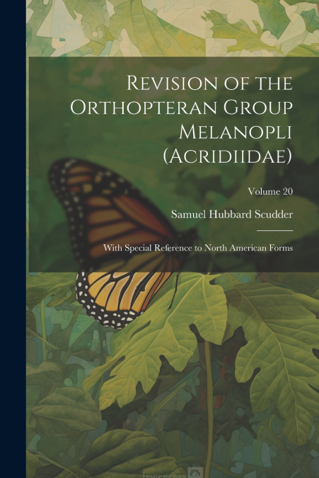 Revision of the Orthopteran Group Melanopli (Acridiidae)