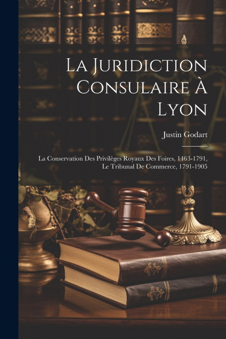 La Juridiction Consulaire À Lyon