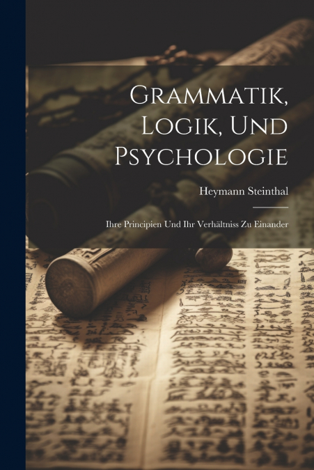 Grammatik, Logik, Und Psychologie