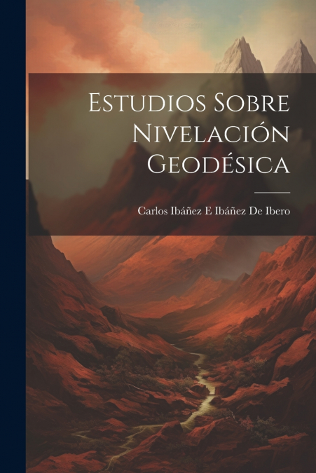 Estudios Sobre Nivelación Geodésica