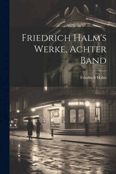 Friedrich Halm’s Werke, Achter Band