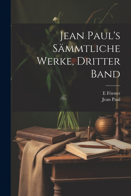Jean Paul’s sämmtliche Werke, Dritter Band