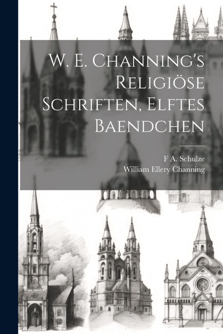 W. E. Channing’s Religiöse Schriften, Elftes Baendchen