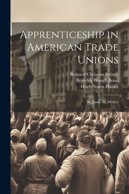 Apprenticeship in American Trade Unions