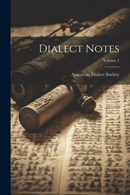 Dialect Notes; Volume 2