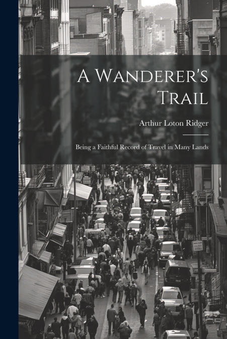 A Wanderer’s Trail