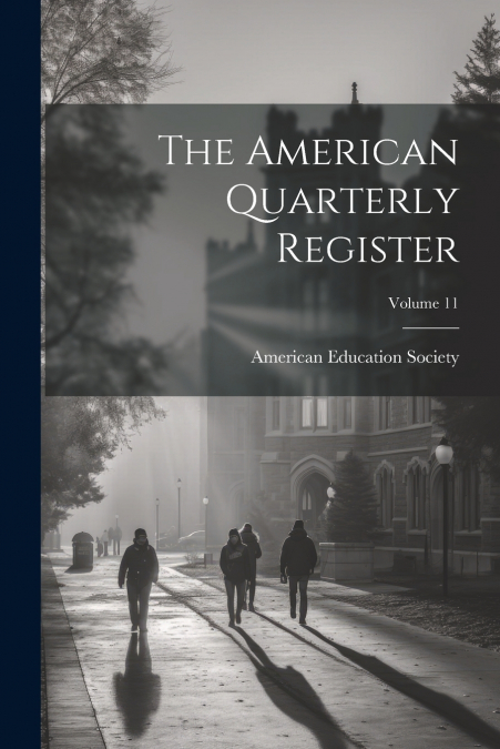 The American Quarterly Register; Volume 11