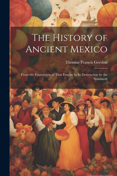 The History of Ancient Mexico