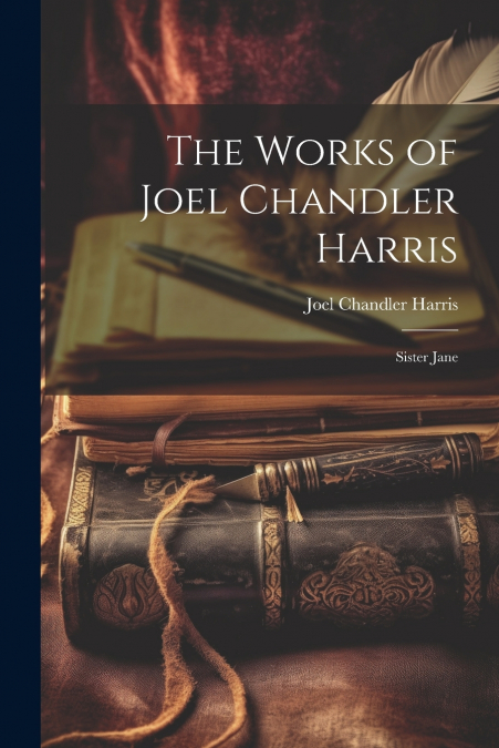 The Works of Joel Chandler Harris