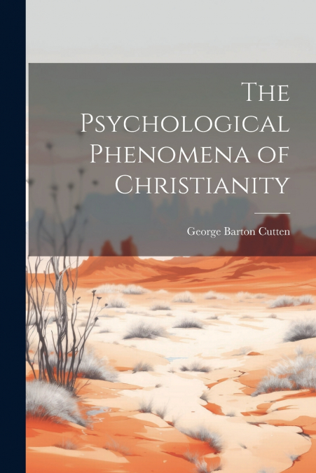 The Psychological Phenomena of Christianity