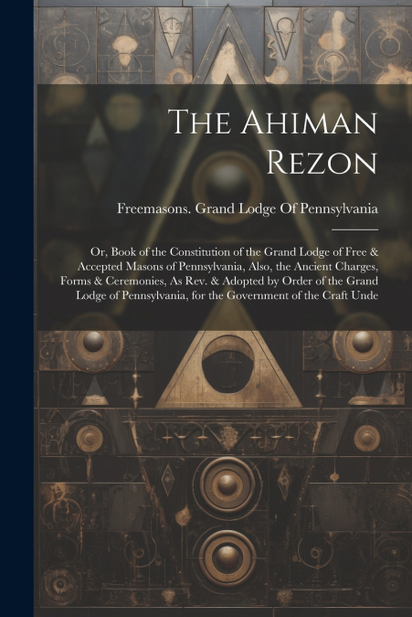 The Ahiman Rezon