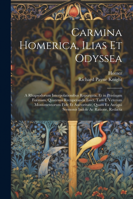 Carmina Homerica, Ilias Et Odyssea