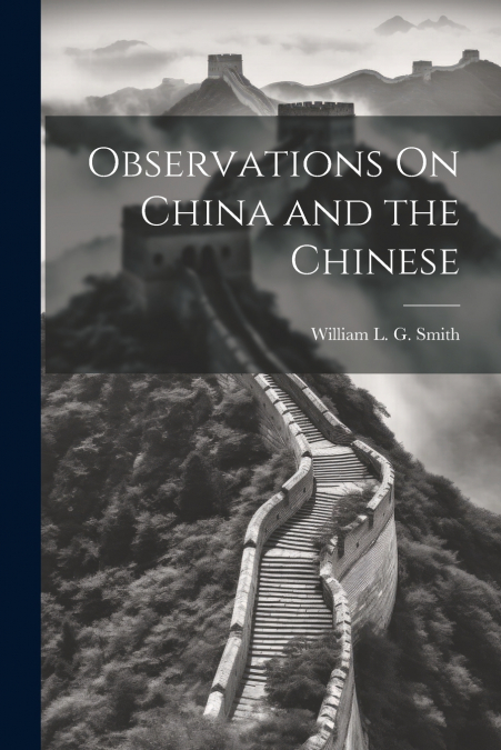 Observations On China and the Chinese