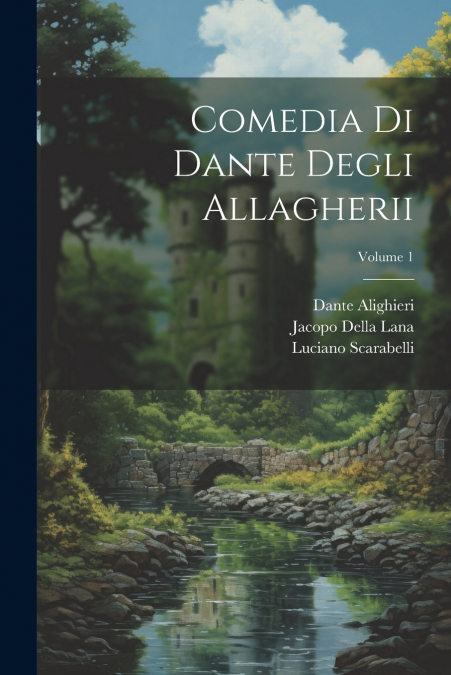 Comedia Di Dante Degli Allagherii; Volume 1