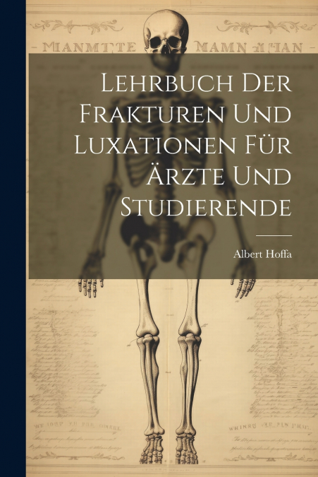 Lehrbuch Der Frakturen Und Luxationen Für Ärzte Und Studierende