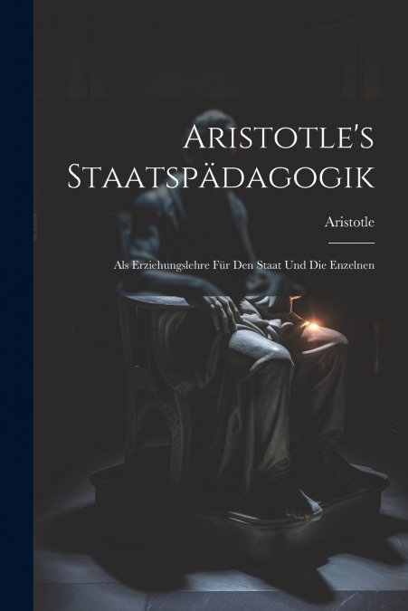 Aristotle’s Staatspädagogik