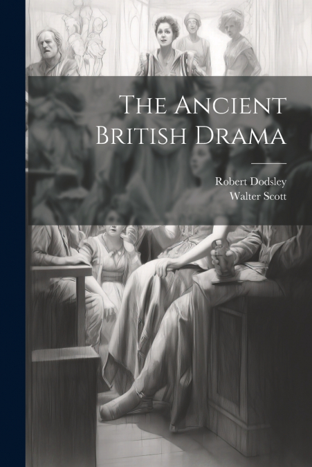 The Ancient British Drama