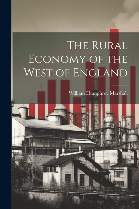 The Rural Economy of the West of England