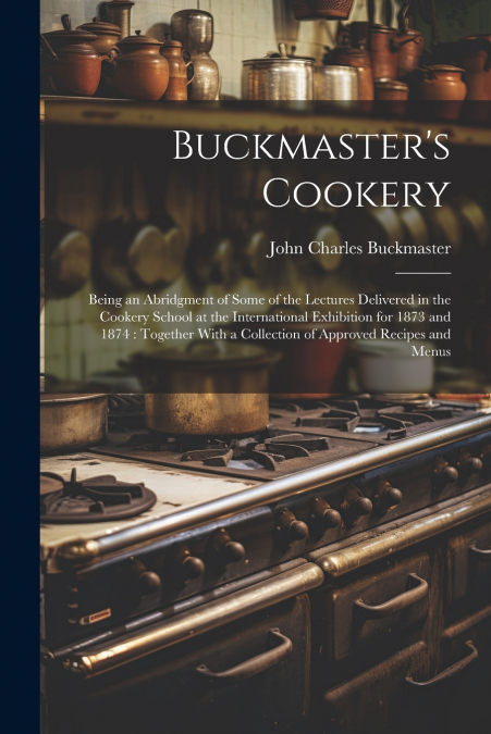 Buckmaster’s Cookery
