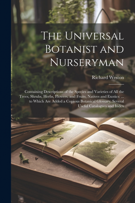 The Universal Botanist and Nurseryman