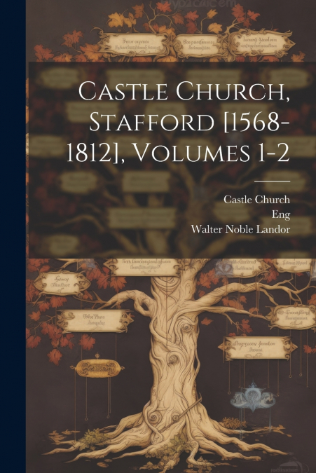 Castle Church, Stafford [1568-1812], Volumes 1-2