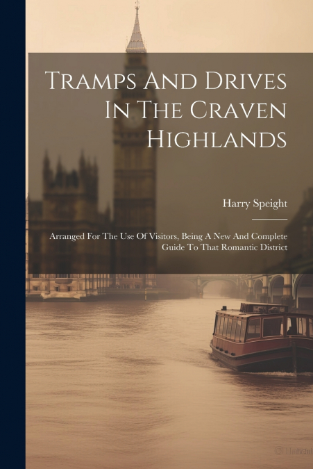 Tramps And Drives In The Craven Highlands