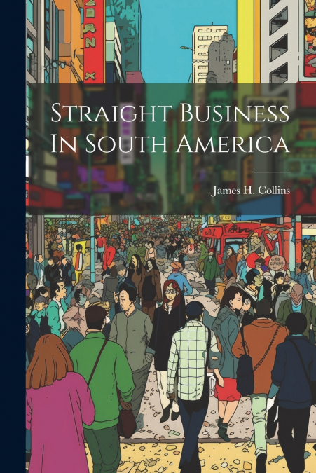 Straight Business In South America