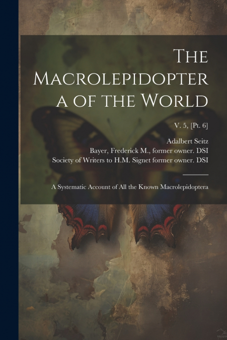 The Macrolepidoptera of the World