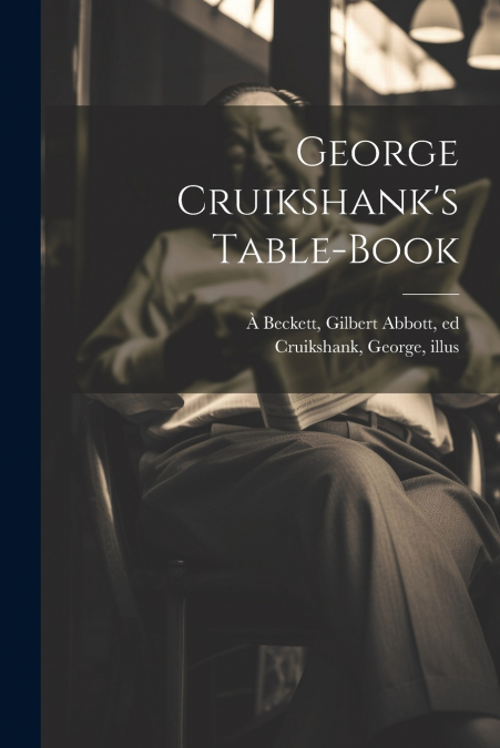 George Cruikshank’s Table-book