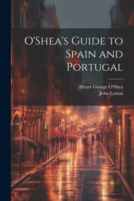 O’Shea’s Guide to Spain and Portugal
