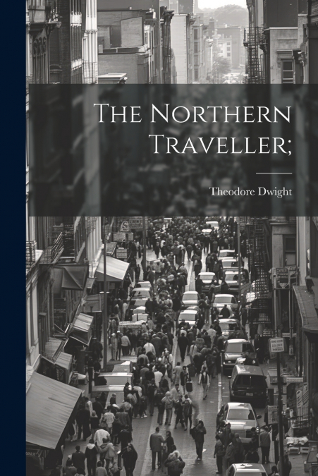The Northern Traveller;