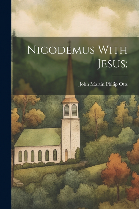 Nicodemus With Jesus;