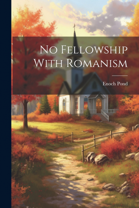 No Fellowship With Romanism