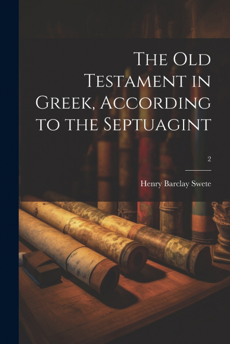 The Old Testament in Greek, according to the Septuagint; 2